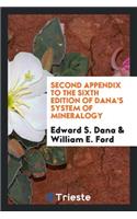 Second Appendix to the Sixth Edition of Dana's System of Mineralogy