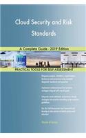 Cloud Security and Risk Standards A Complete Guide - 2019 Edition