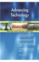 Advancing Technology A Complete Guide - 2019 Edition