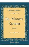 Du Monde Entier: PoÃ¨mas (Classic Reprint)