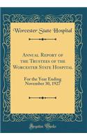 Annual Report of the Trustees of the Worcester State Hospital