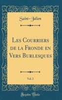 Les Courriers de la Fronde En Vers Burlesques, Vol. 2 (Classic Reprint)