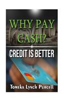 Why Pay Cash Credit Is Better