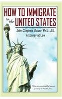 How to Immigrate to the United States: (English)