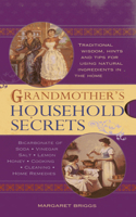 Grandmother's Household Secrets: Traditional Wisdom, Hints and Tips for Using Natural Ingredients in the Home(English)