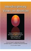 Interdisciplinary Views on Abortion