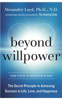 Beyond Willpower