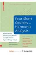 Four Short Courses on Harmonic Analysis