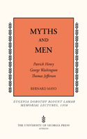 Myths and Men: Patrick Henry, George Washington, Thomas Jefferson(Mercer University Lamar Memorial Lectures)