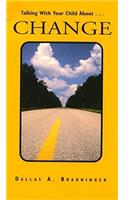 Talking with Your Child about Change: (Growing Together Series Book)