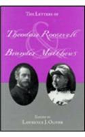 The Letters of Theodore Roosevelt and Brander Matthews