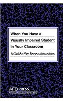 When You Have a Visually Impaired Student in Your Classroom