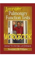 Airtight Pulmonary Function Tests Workbook: Coaching Tips from Real Life Experiences