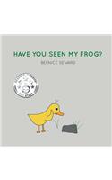 Have You Seen My Frog?
