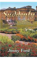 Suddenly