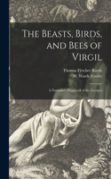 Beasts, Birds, and Bees of Virgil