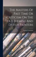 Masters Of Past Time Or Criticism On The Old Flemish And Dutch Painters