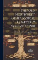 "Old Northwest" Genealogical Quarterly Volume Yr.1901