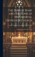 Pope of Rome and the Popes of the Oriental Orthodox Church
