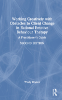 Working Creatively with Obstacles to Client Change in Rational Emotive Behaviour Therapy: A Practitioner’s Guide