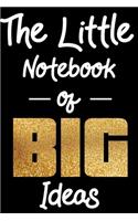 The Little Notebook of BIG Ideas: Printed in America Quote Notebook / Journal / Planner - Gratitude Accessories & Gift Idea - 6 x 9 - Thick Lined writing paper - notes, 120 pg Note B