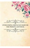 Overcoming Obstacles Made Me the Person I Am Today