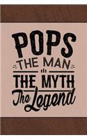 Pops the Man the Myth the Legend
