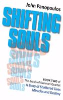 Shifting Souls: A Story of Shattered Lives, Miracles and Destiny