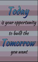 Today Is Your Opportunity To Build The Tomorrow You Want: Inspirational Journal Gift For Girls - Blank Lined Notebook To Gratitude, Write Ideas, Goals, Plans, Thoughts, Diary ( 6 x 9 120 Pages )