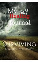 My Self Healing Journal Surviving Reactive Attachment Disorder: Prompt Journal For Families Surviving RAD/Reactive Attachment Healing Journal/Reactive Attachment Diary