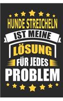 Hunde streicheln ist meine Lösung für jedes Problem