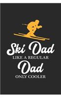 Ski Dad Like a Regular Dad Only Cooler
