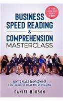 Business Speed Reading & Comprehension Masterclass: How to Never Slow Down or Lose Track of What You're Reading