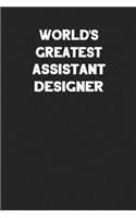 World's Greatest Assistant Designer: Blank Lined Career Notebook Journal