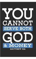 You Cannot Serve Both God & Money Matthew 6: 24: 6x9 Blank Dot Grid Christian Notebook or Devotional Journal - Bible Journal or Prayer Book for Men and Women