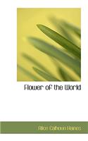Flower of the World