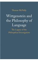 Wittgenstein and the Philosophy of Language: The Legacy of the Philosophical Investigations