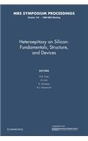 Heteroepitaxy on Silicon: Volume 116: Fundamentals, Structures, and Devices