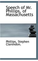 Speech of Mr. Phillips, of Massachusetts