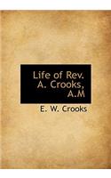 Life of REV. A. Crooks, A.M