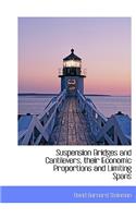 Suspension Bridges and Cantilevers, Their Economic Proportions and Limiting Spans