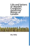 Life and Letters of Mandell Creighton, Sometime Bishop of London