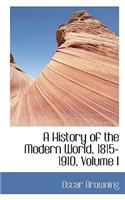 A History of the Modern World, 1815-1910, Volume I
