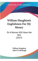 William Haughton's Englishmen For My Money