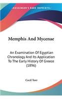 Memphis And Mycenae: An Examination Of Egyptian Chronology And Its Application To The Early History Of Greece (1896)