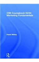 CIM Coursebook 03/04 Marketing Fundamentals