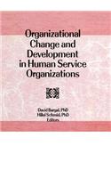 Organizational Change and Development in Human Service Organizations