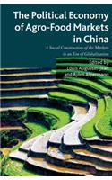 Political Economy of Agro-Food Markets in China