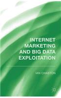 Internet Marketing and Big Data Exploitation