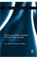 Observing Teacher Identities through Video Analysis